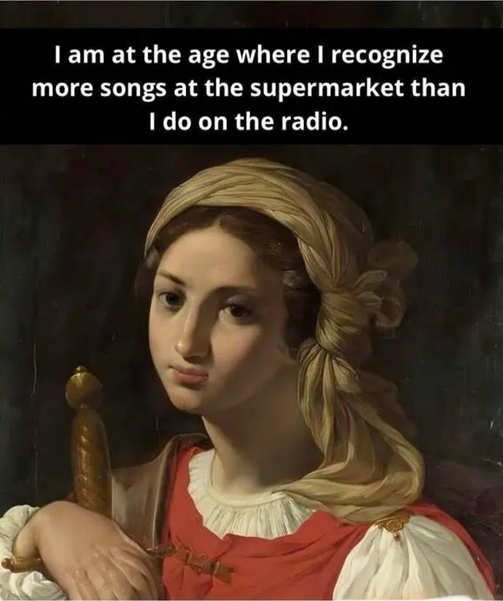 I am at the age where I recognize more songs at the supermarket than I do on the radio.