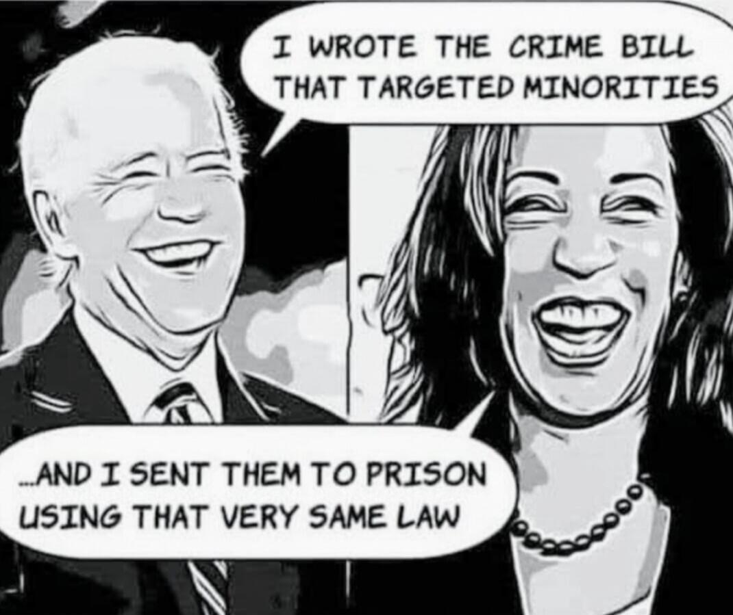I wrote the crime bill that targeted minorities
...and I sent them to prison using that very same law
