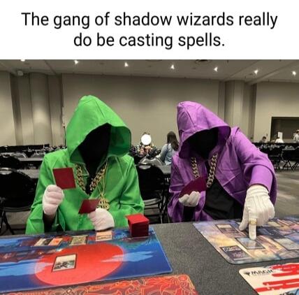 The gang of shadow wizards really do be casting spells