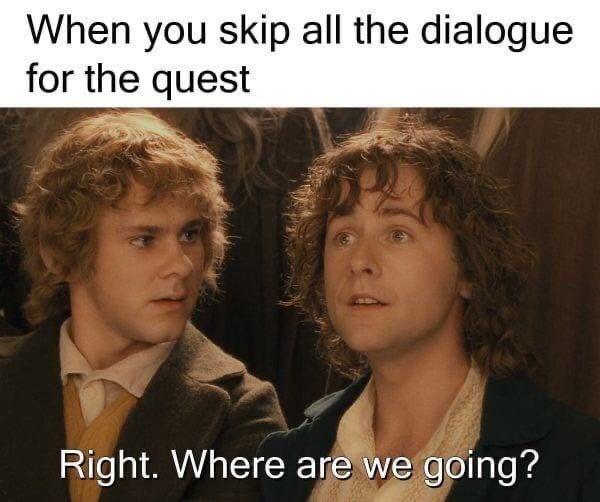 you skip all the dialogue for the quest Y 5 Right Where ar ofollalels