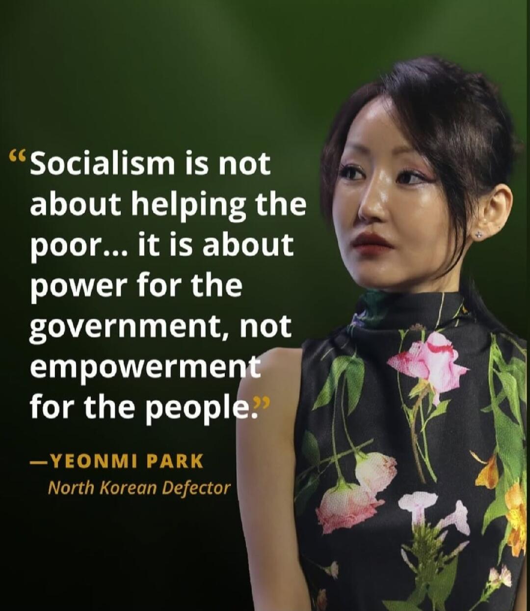 Socialism is not ELTL TR T poor it is about power for the government not empowerme for the peopl YEONMI PARK North Korean Defector