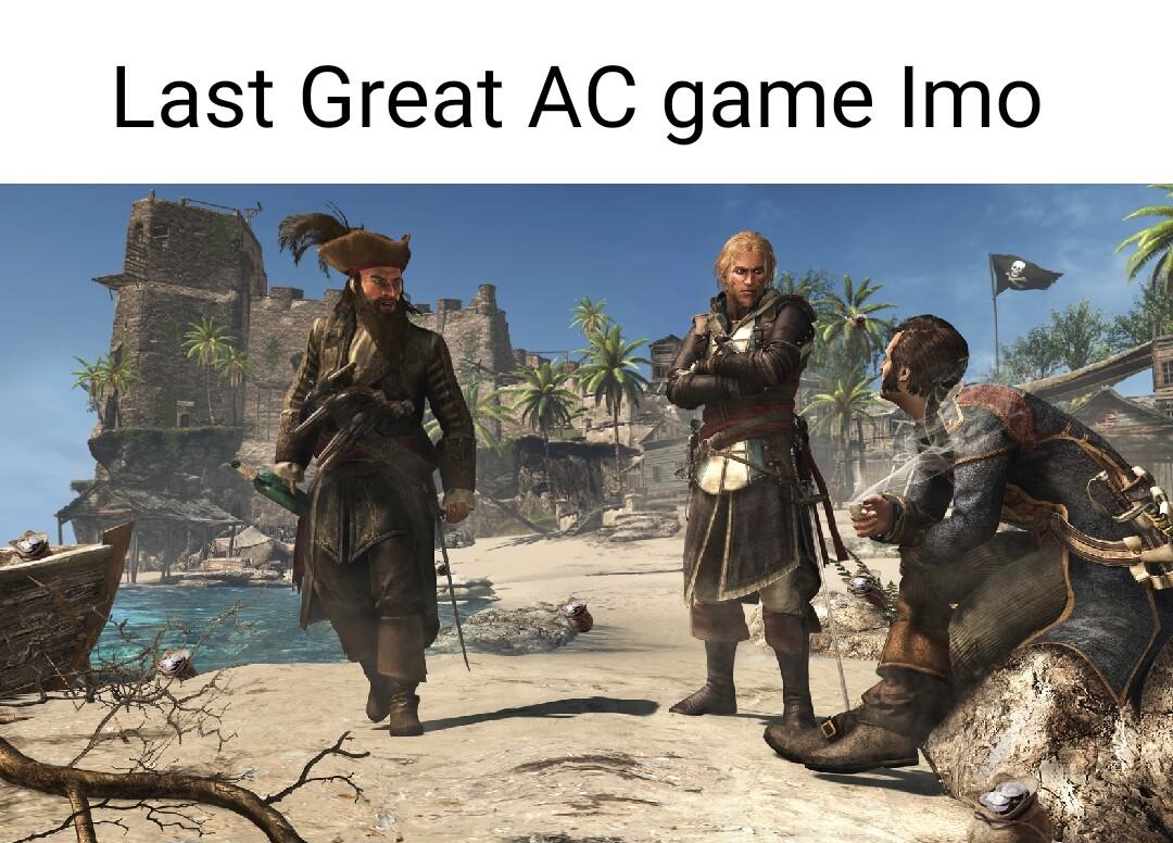 Last Great AC game Imo