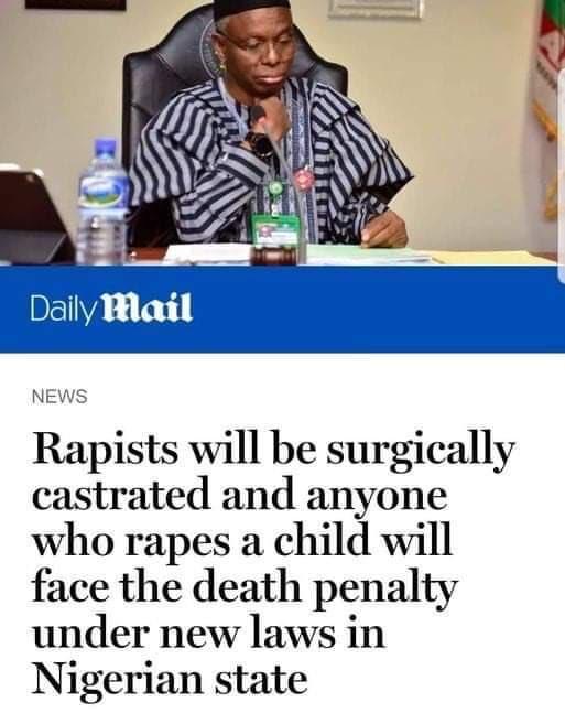 Daily Wil NEWS Rapists will be surgically castrated and anyone who rapes a child will face the death penalty under new laws in Nigerian state