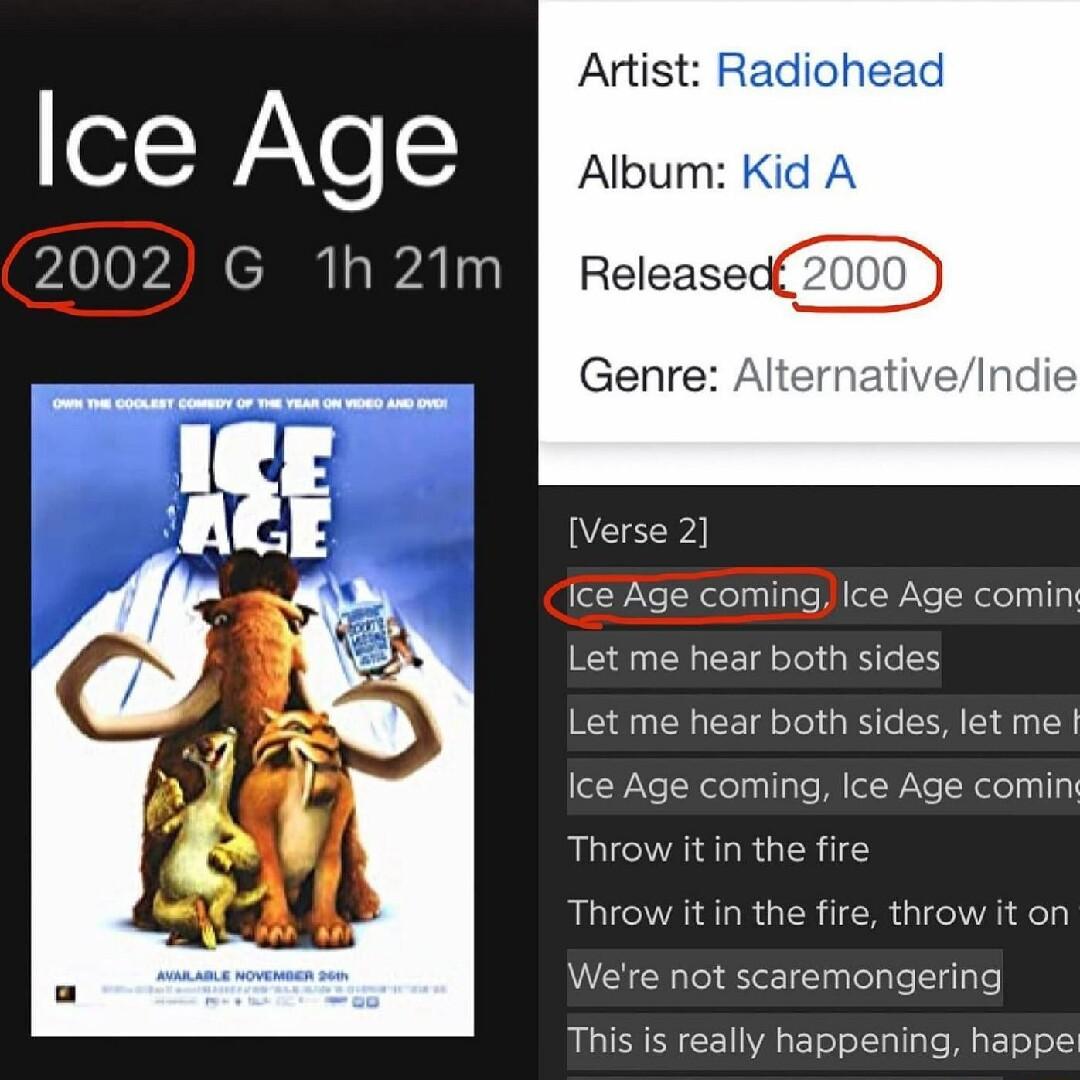 Ilce Age 2002 G 1h 21m Artist Radiohead Album Kid A Released2000 Genr Verse 2 Ice Age coming Ice Age comin Let me hear both sides Let me hear both sides let me Ice Age coming Ice Age comin Throw itin the fire Throw it in the fire throw it on Were not scaremongering This i really happening happe