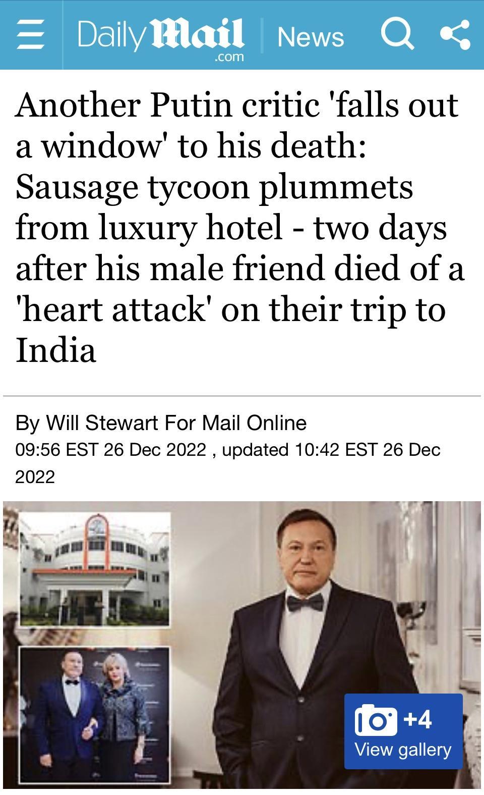 Another Putin critic falls out a window to his death Sausage tycoon plummets from luxury hotel two days after his male friend died of a heart attack on their trip to India By Will Stewart For Mail Online 0956 EST 26 Dec 2022 updated 1042 EST 26 Dec 2022 View gallery