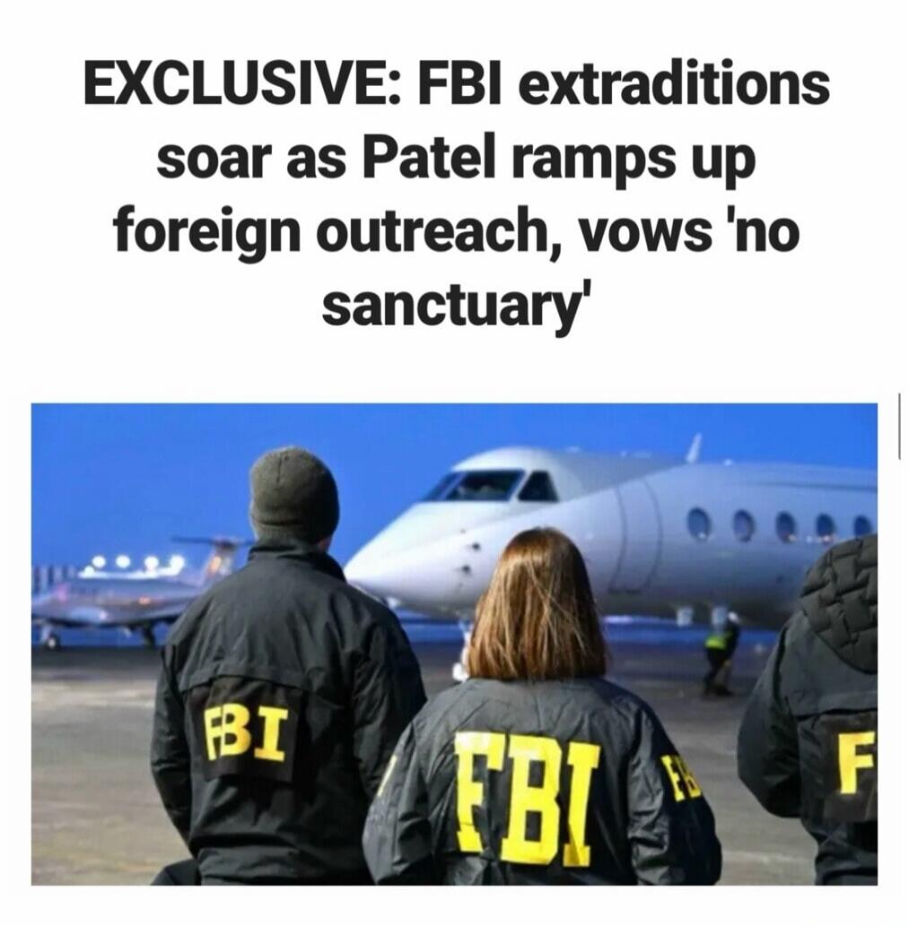 EXCLUSIVE: FBI extraditions soar as Patel ramps up foreign outreach, vows 'no sanctuary'