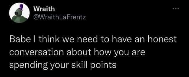Wraith WraithLaFrentz EELENR QI IRWVER G Rl EVERE T N T S conversation about how you are spending your skill points 544 PM 2022 03 22 Twitter for iPhone 386 Retweets 16 Quote Tweets 3438 Likes