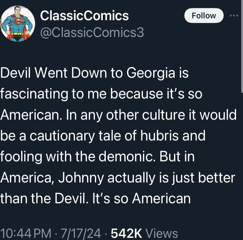 ClassicComics ClassicComics3 BIEVIRUTET0 D TelM R oM Tol o ENE fascinating to me because its so American In any other culture it would be a cautionary tale of hubris and fooling with the demonic But in America Johnny actually is just better than the Devil Its so American ORViN1 Y kv R Y QYR