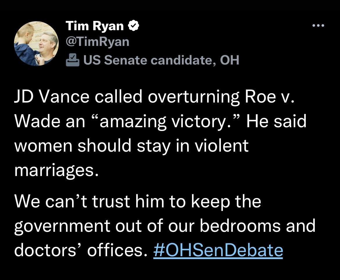 Tim Ryan Gl 3 US Senate candidate OH JD Vance called overturning Roe v Wade an amazing victory He said women should stay in violent NETGET CEN We cant trust him to keep the VTG T eIV T o TTo eTo T ToTe doctors offices 0HSenDebate