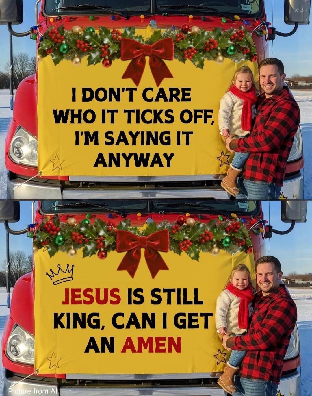 I DON'T CARE WHO IT TICKS OFF, I'M SAYING IT ANYWAY. JESUS IS STILL KING, CAN I GET AN AMEN.