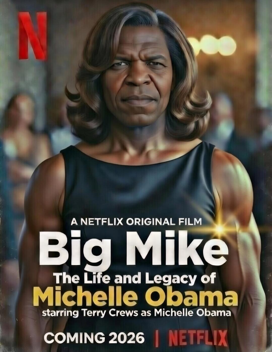 A NETFLIX ORIGINAL FILM Big Mike The Life and Legacy of Michelle Obama starring Terry Crews as Michelle Obama COMING 2026 NETFLIX
