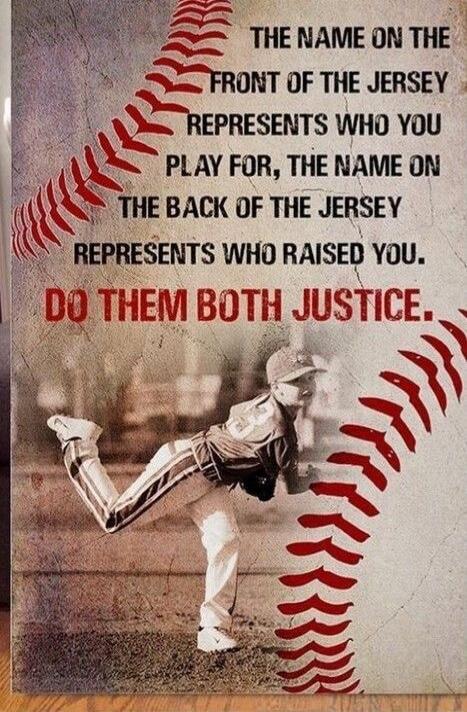 THE NAME ON THE FRONT OF THE JERSEY REPRESENTS WHO YOU PLAY FOR, THE NAME ON THE BACK OF THE JERSEY REPRESENTS WHO RAISED YOU. DO THEM BOTH JUSTICE.