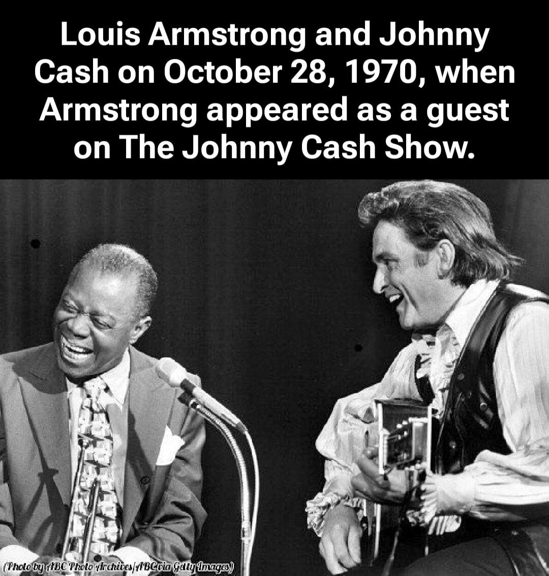 Louis Armstrong and Johnny Cash on October 28, 1970, when Armstrong appeared as a guest on The Johnny Cash Show.