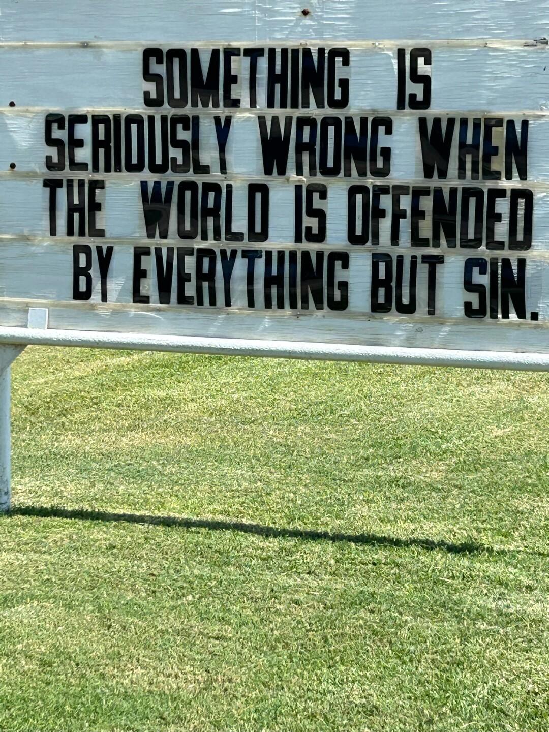 SOMETHING 15 SERIOUSLY WAONG WHEN THE WORLD 5 OFFENDED BY EVERYTHING BUT SIN