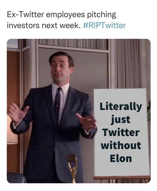 Ex Twitter employees pitching investors next week RI Literally just Twitter