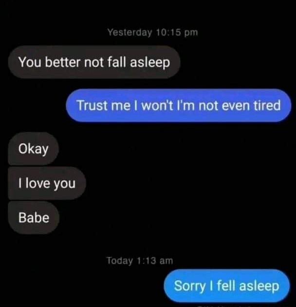 ACECEEVRTRER You better not fall asleep ACCEARER Ilove you