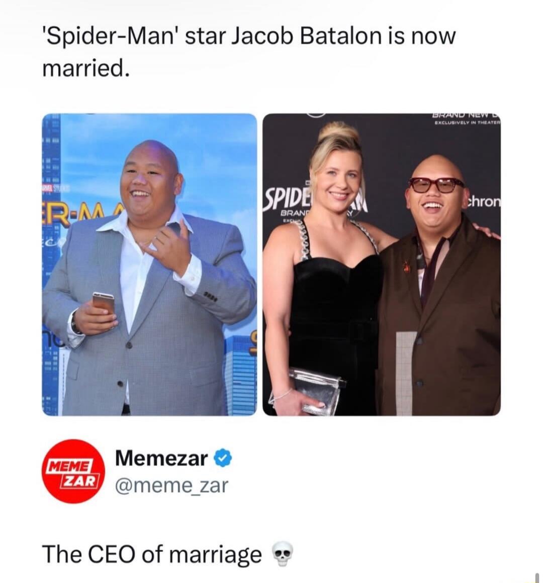 'Spider-Man' star Jacob Batalon is now married. Memezar @meme_zar The CEO of marriage 💀