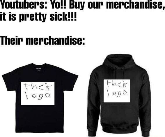 Youtuners Yo Buy our merchandise it is pretty sick Their merchandise
