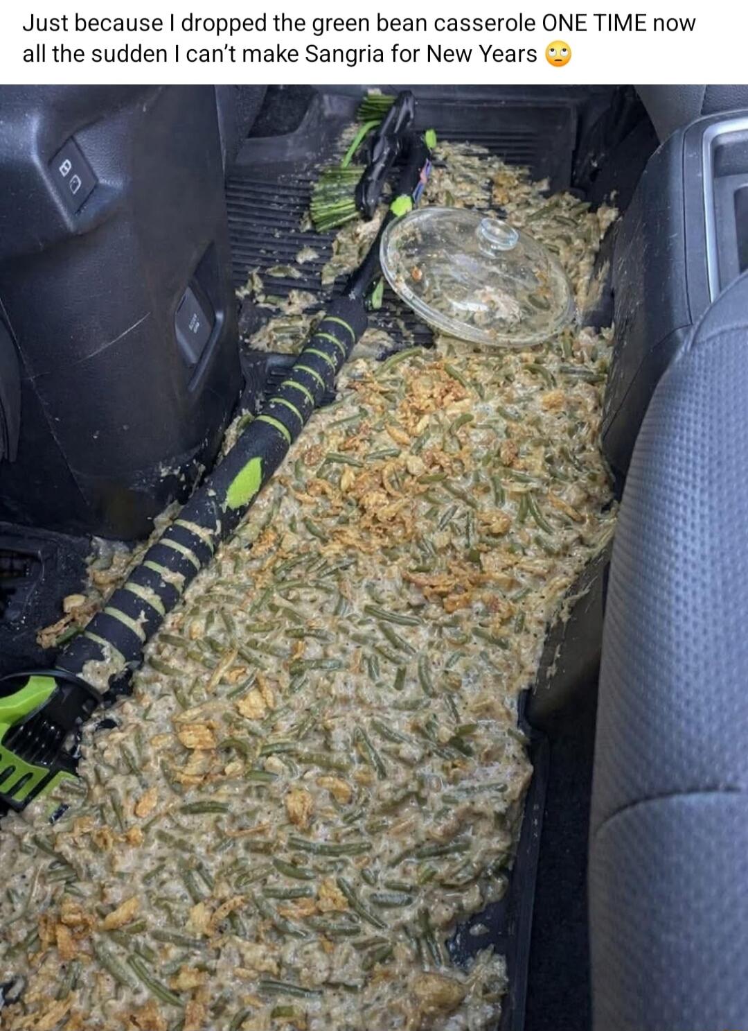 Just because I dropped the green bean casserole ONE TIME now all the sudden I can’t make Sangria for New Years