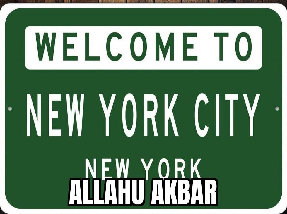 WELCOME TO NEW YORK CITY ALLAHU AKBAR