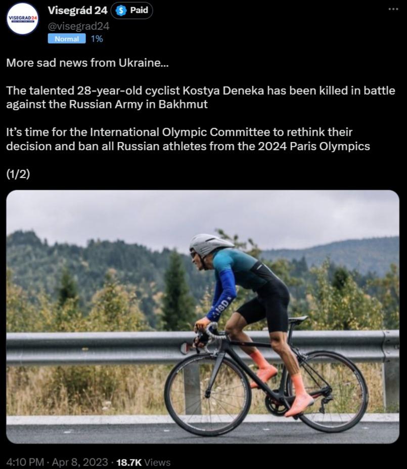 Visegrdd 24 Pad More sad news from Ukraine The talented 28 year old cyclist Kostya Deneka has been killed in battie against the Russian Army in Bakhmut Its time for the Interational Olympic Committee to rethink their decision and ban all Russian athletes from the 2024 Paris Olympics 2 187K
