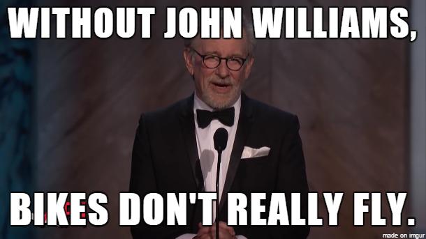 WITHOUT JOHN WILLIAMS i BIKES DONT REALLY FLY