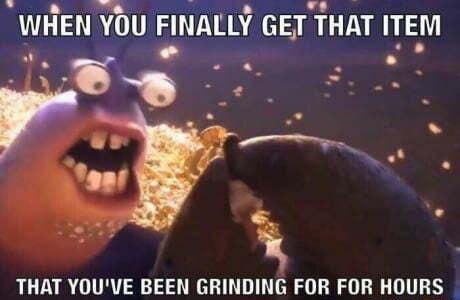 THAT YOUVE BEEN GRINDING FOR FOR HOURS