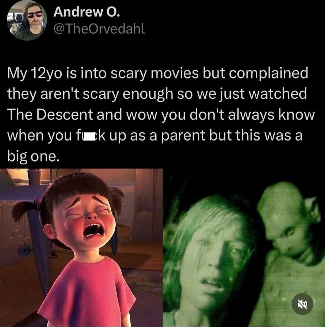 My 12yo is into scary movies but complained they aren't scary enough so we just watched The Descent and wow you don't always know when you f*** up as a parent but this was a big one.