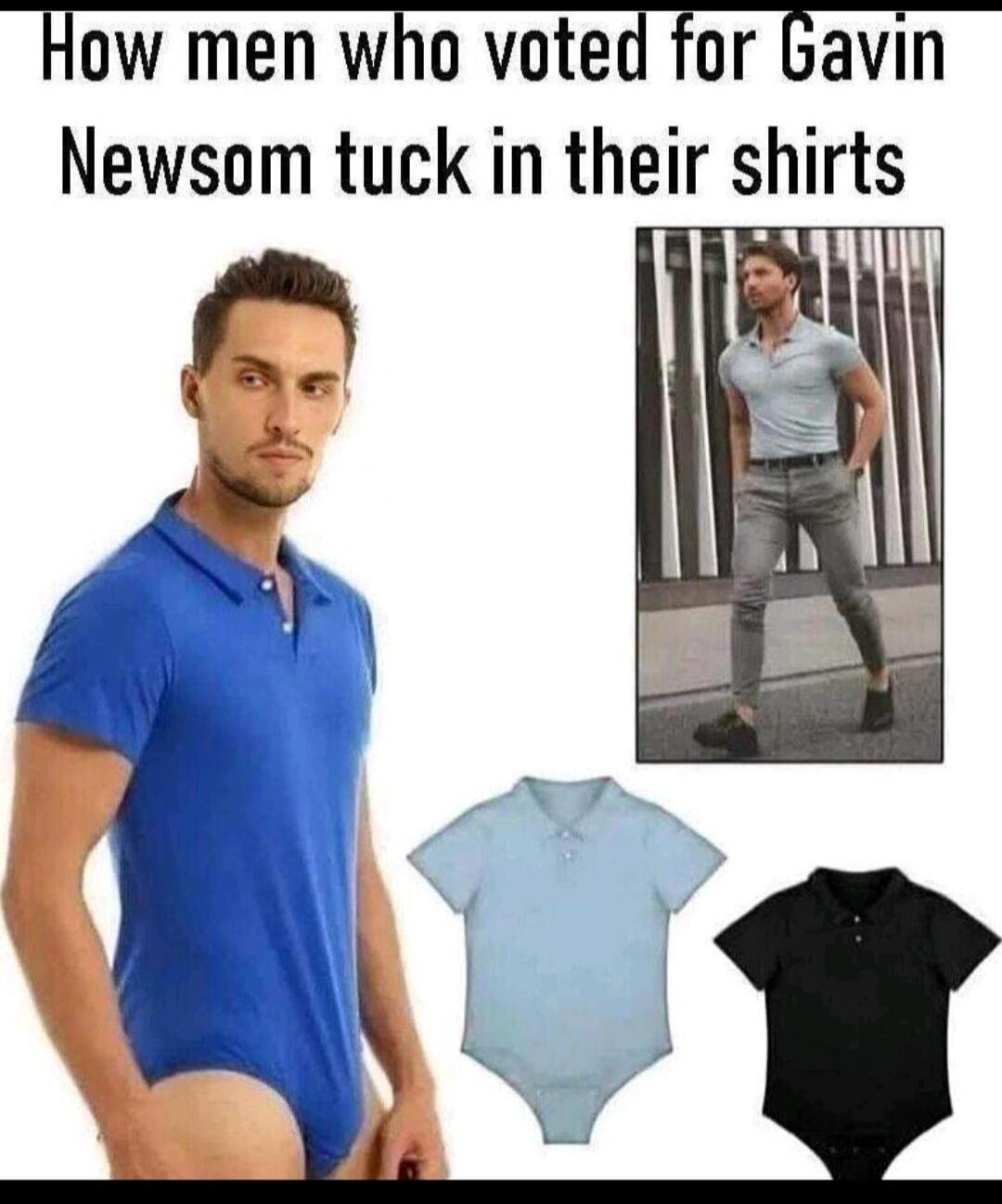 How men who voted for Gavin Newsom tuck in their shirts