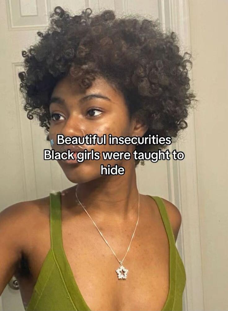 Beautiful insecurities Black girls were taught to hide