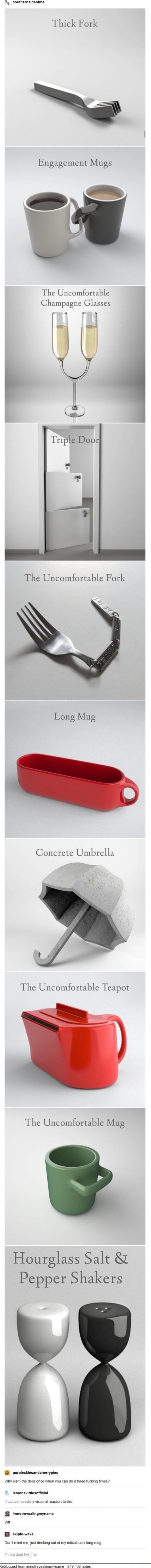  Thick Fork Engagem ent Mugs The Uncomfortable Champagne Glasses Triple Door The Uncomfortable Fork Long Mug Concrete Umbrella The Uncomfortable Teapot The Uncomfortable Mug Hourglass Salt & Pepper Shakers 