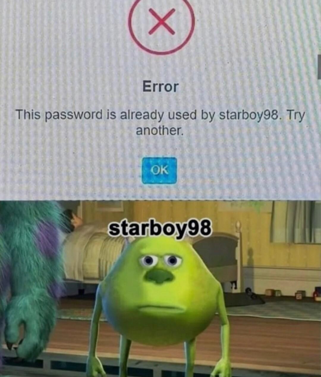 Error This password is already used by starboy98 Try another