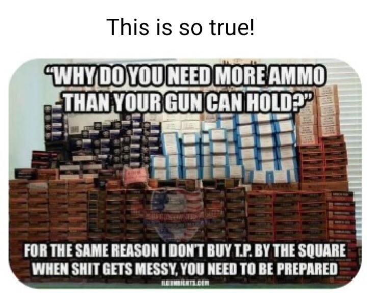 This is so true FOR THE SAME REASON DONT BUY TP BY THE SQUARE WHEN SHIT GETS MESSY YOU NEED TO BE PREPARED