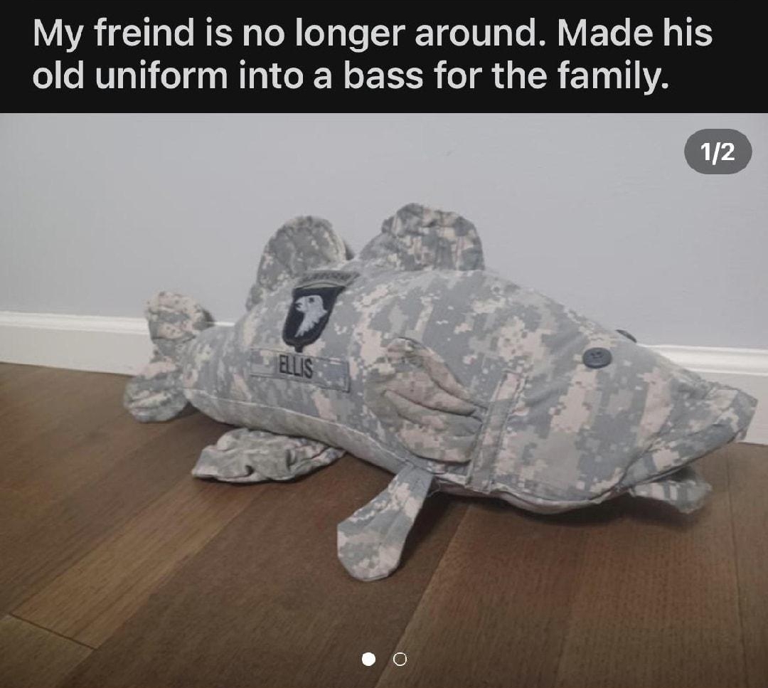 S e umoist69swag 6d reddit X Infantry 6 A My freind is no longer around Made his old uniform into a bass for the family