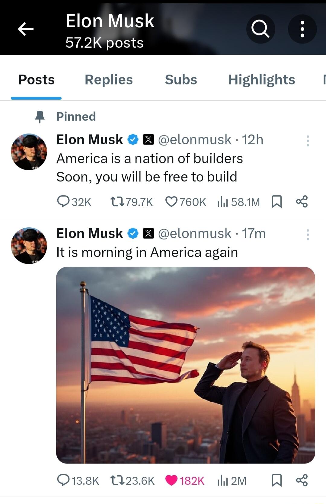 Ye W VIVEY 572Kposts Posts Replies Subs Highlights I R Pinned Elon Musk B elonmusk 12h America is a nation of builders Soon you will be free to build Oszk 797k Q760K 158 Elon Musk B elonmusk 17m Itis morning in America again O138K 13236K 82K hi2v o