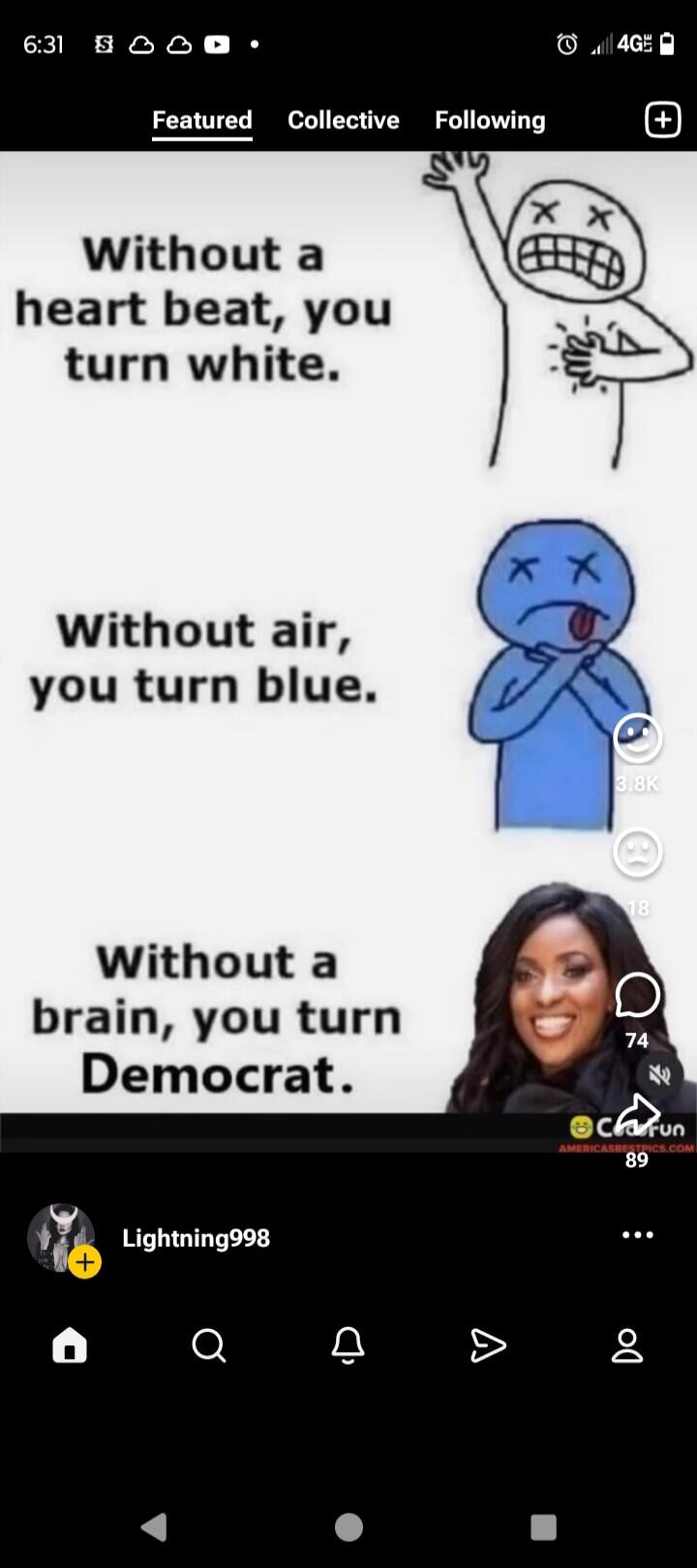 Without a heart beat, you turn white. Without air, you turn blue. Without a brain, you turn Democrat.