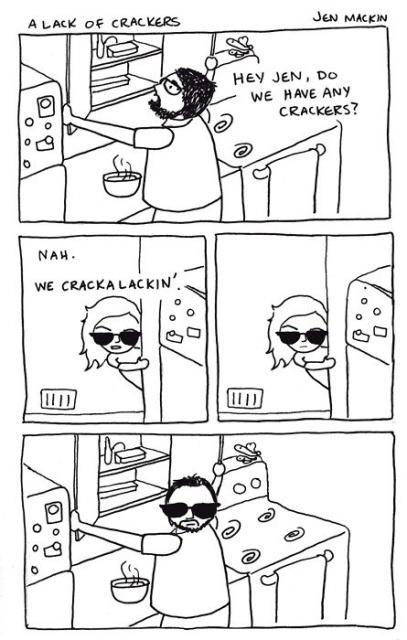 A LACK OF CRACKERS Sen macei HEY JeN Do WE HAVE ANY CRACKERST NAMW