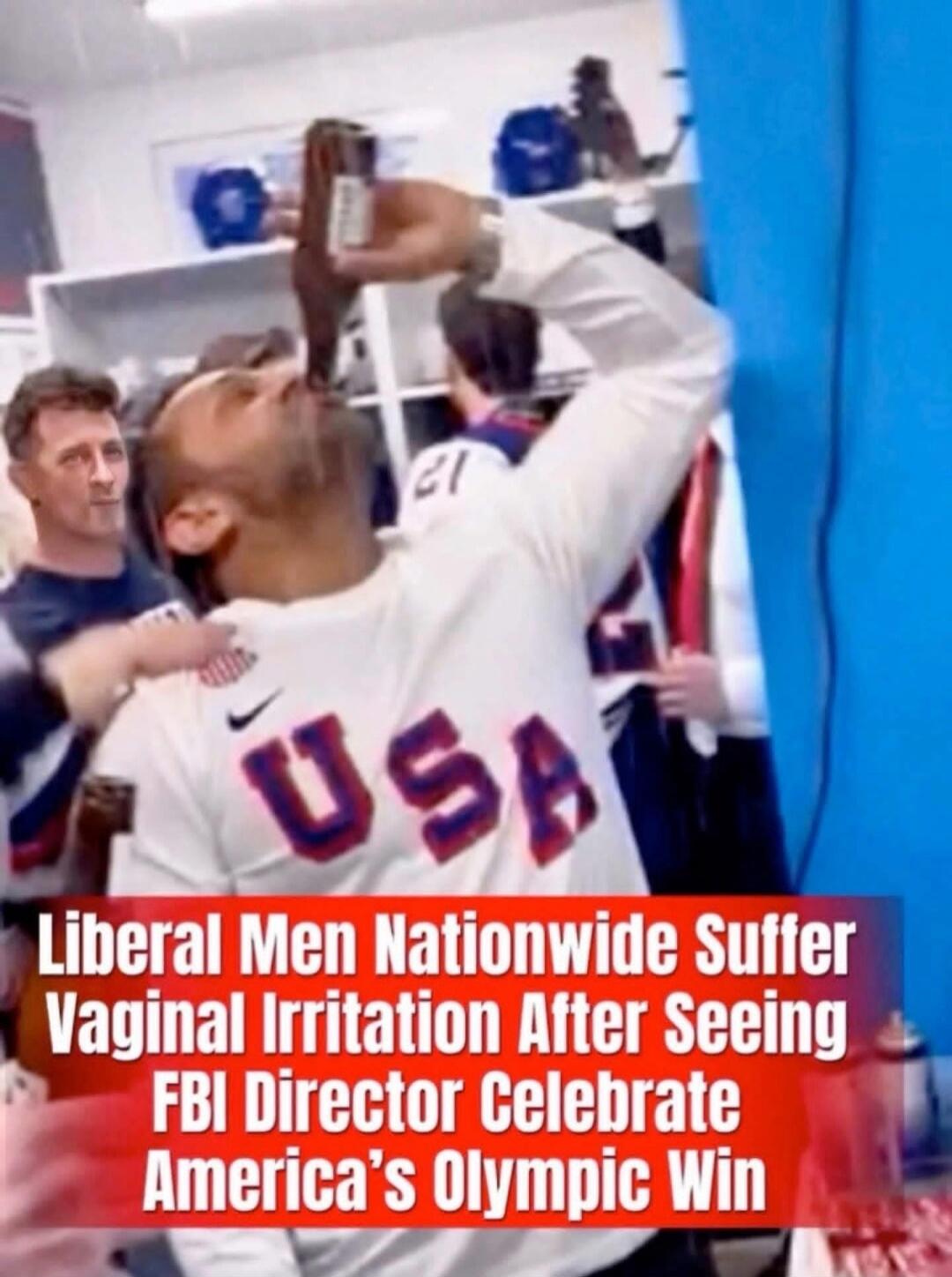 Liberal Men Nationwide Suffer Vaginal Irritation After Seeing FBI Director Celebrate America’s Olympic Win