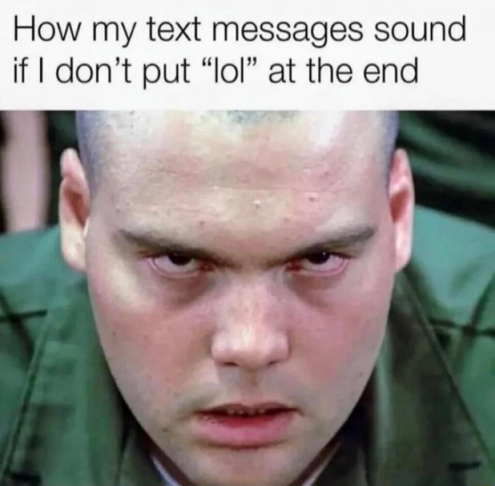 How my text messages sound if I don't put 