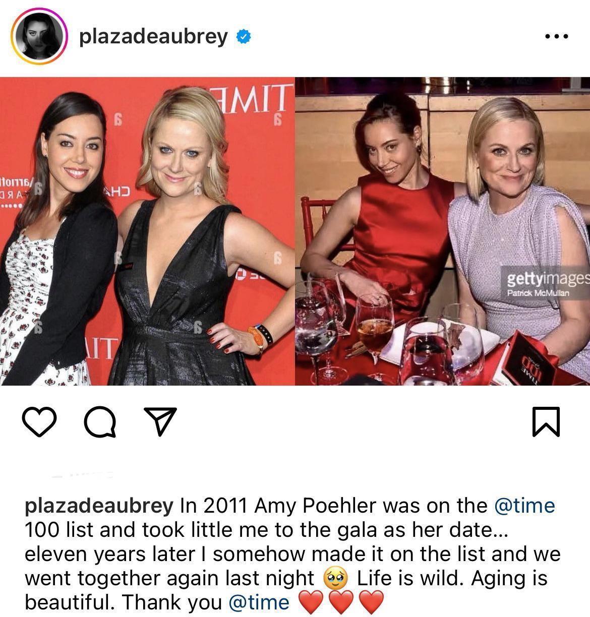 9 plazadeaubrey plazadeaubrey In 2011 Amy Poehler was on the time 100 list and took little me to the gala as her date eleven years later somehow made it on the list and we went together again last night Life is wild Aging is beautiful Thank you time