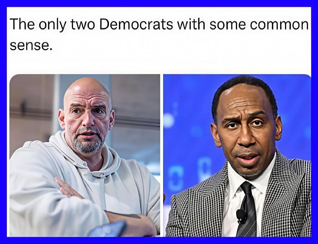 The only two Democrats with some common sense.