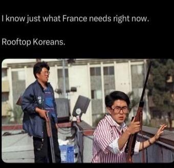 I know just what France needs right now. Rooftop Koreans.