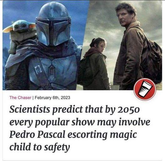 The haser Fobruary 60 2023 Scientists predict that by 2050 every popular show may involve Pedro Pascal escorting magic child to safety