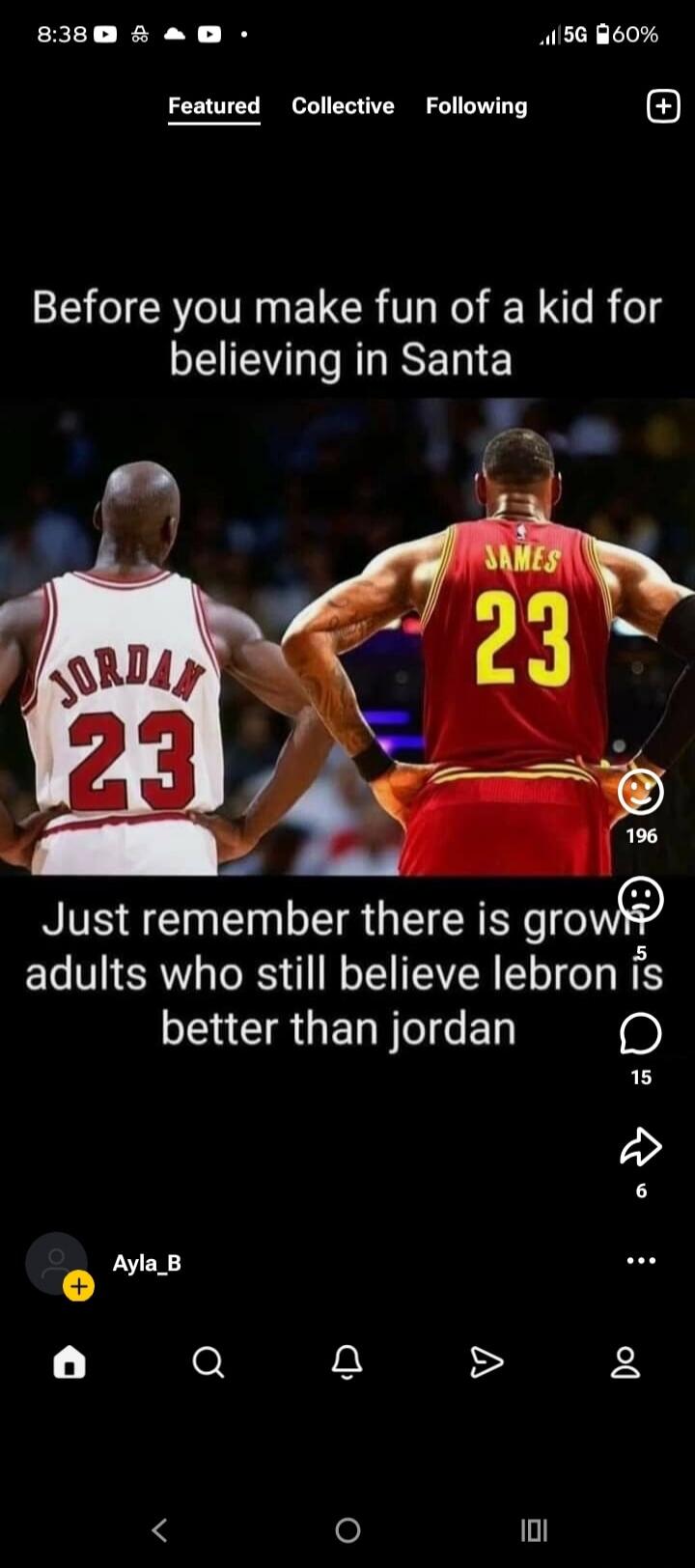 Before you make fun of a kid for believing in Santa, just remember there are grown adults who still believe LeBron is better than Jordan.