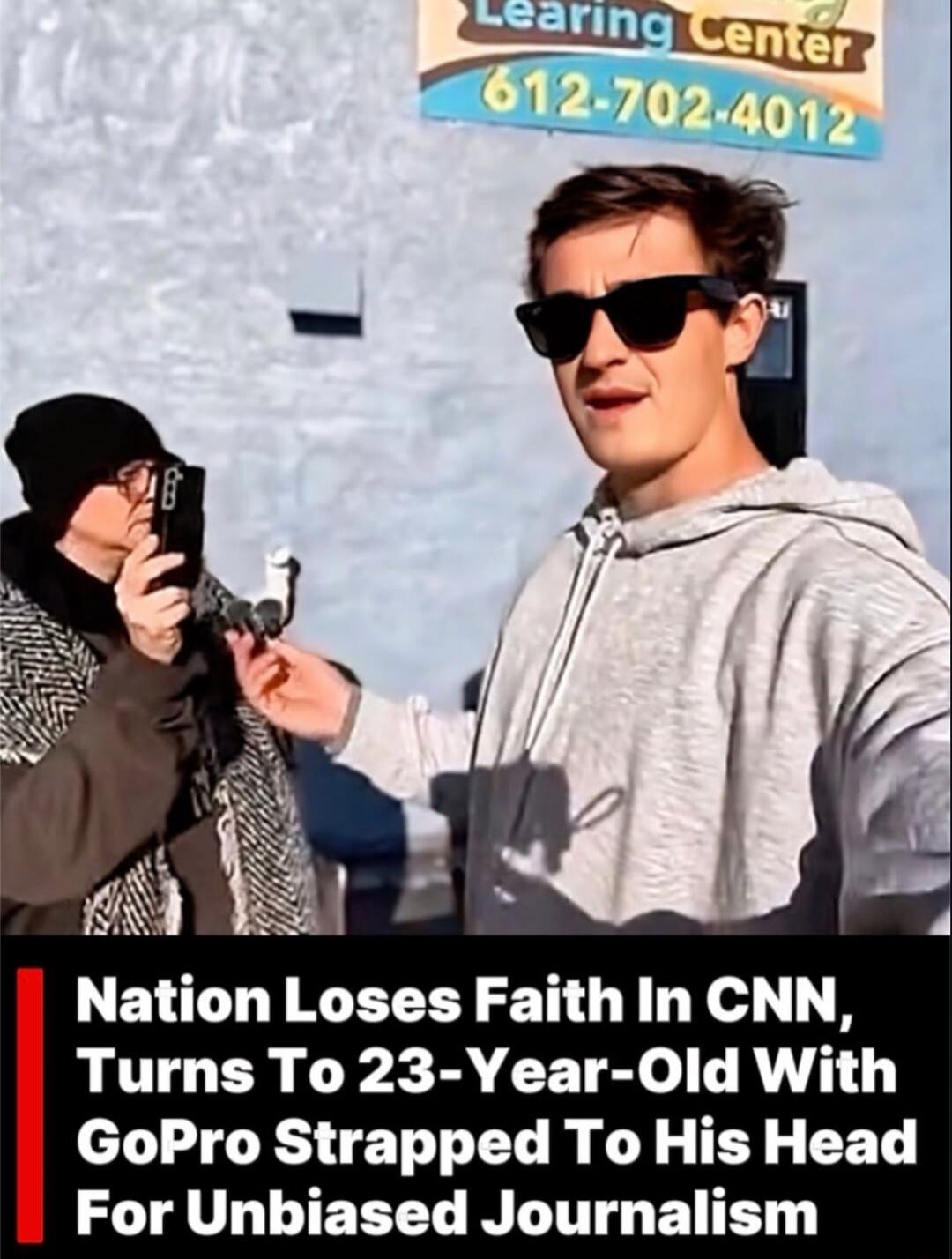 Nation Loses Faith In CNN, Turns To 23-Year-Old With GoPro Strapped To His Head For Unbiased Journalism