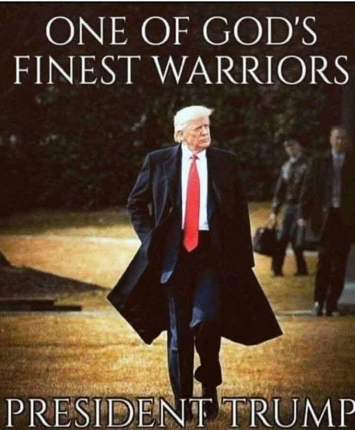 ONE OF GOD'S FINEST WARRIORS PRESIDENT TRUMP