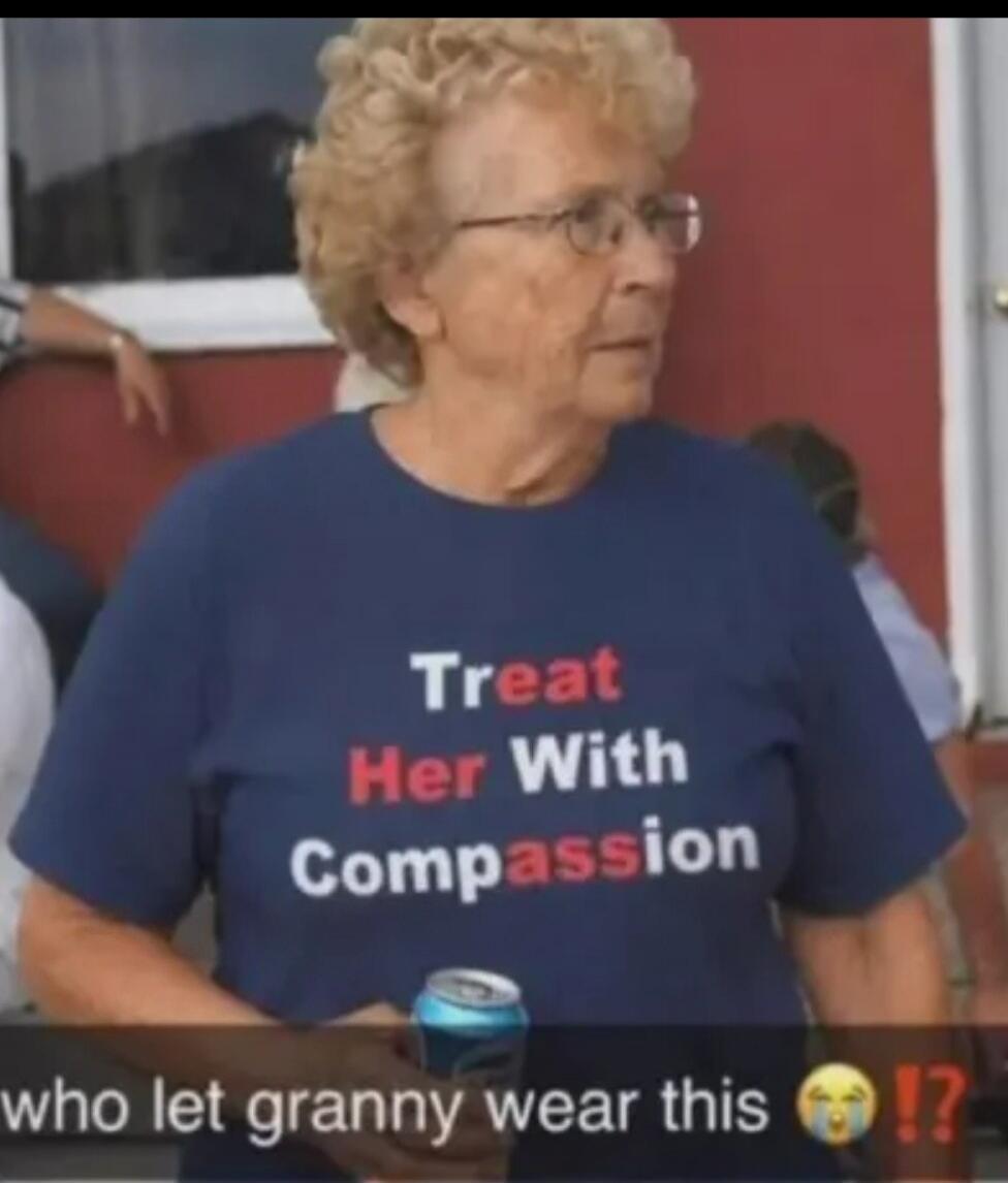 Treat Her With Compassion who let granny wear this 😭!?