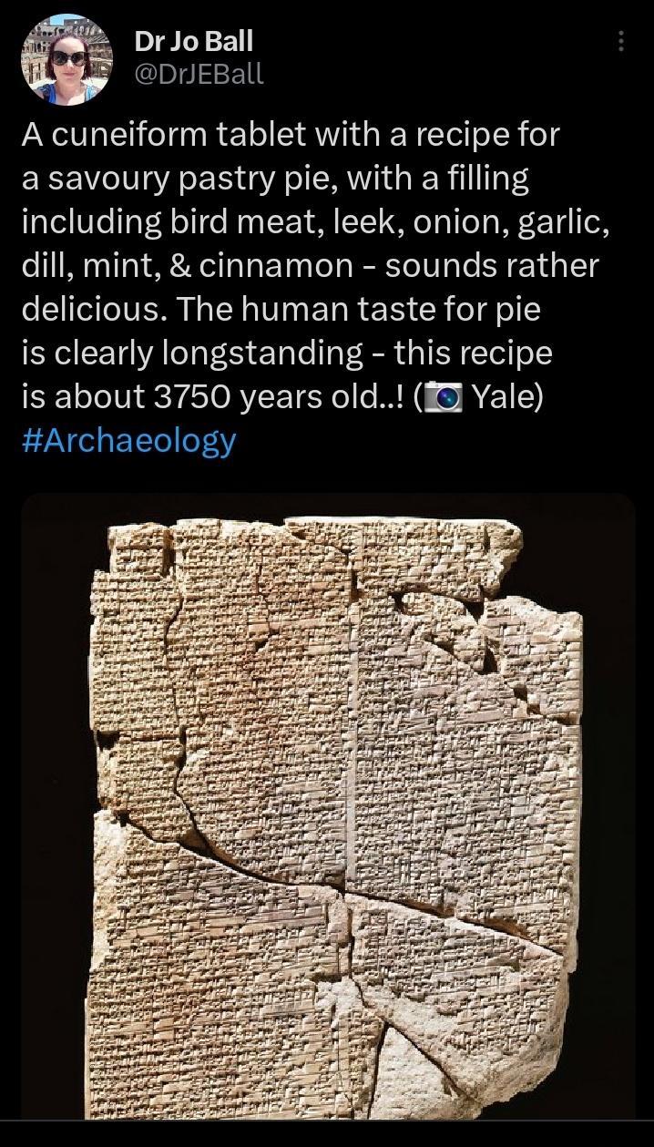DrJoBall DrJEBall A cuneiform tablet with a recipe for EREIVIVAER AT Rl 1154 including bird meat leek onion garlic dill mint cinnamon sounds rather o ITeile TV N NN SV ET R S R el el is clearly longstanding this recipe is about 3750 years old I Yale Archaeology