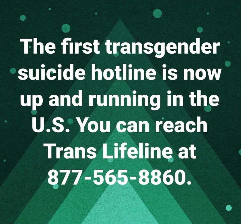 The first transgender suicide hotline is now up and running in the US You can reach Trans Lifeline at 877 5 8860