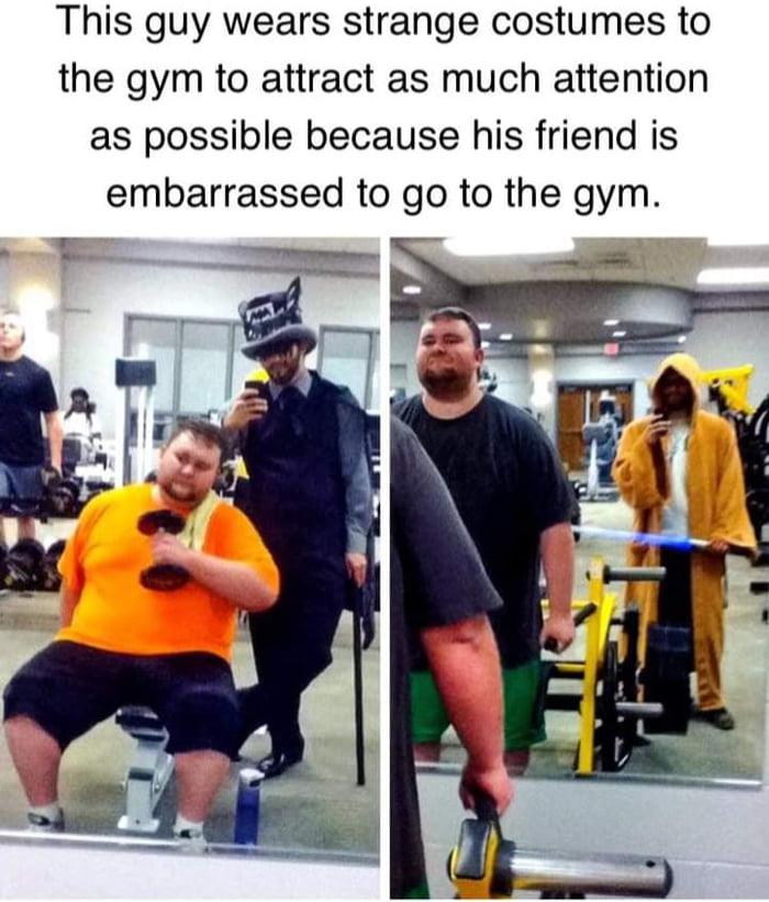 This guy wears strange costumes to the gym to attract as much attention as possible because his friend is embarrassed to go to the gym